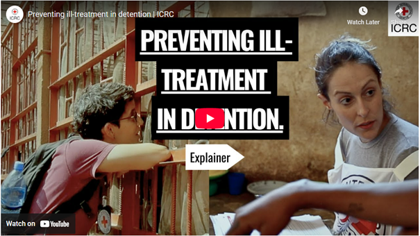 Video showing how the ICRC prevents ill-treatment in detention