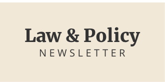 Law & Policy Newsletter